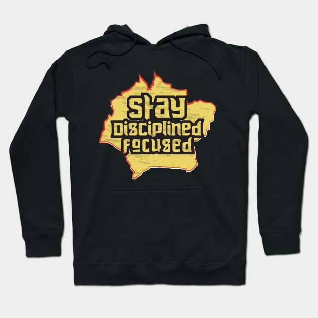 Stay Disciplined Focused Hoodie by T-Shirt Attires